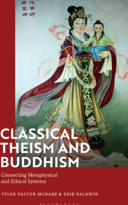 Classical Theism and Buddhism av Tyler Dalton McNabb, Erik Baldwin (Paperback)