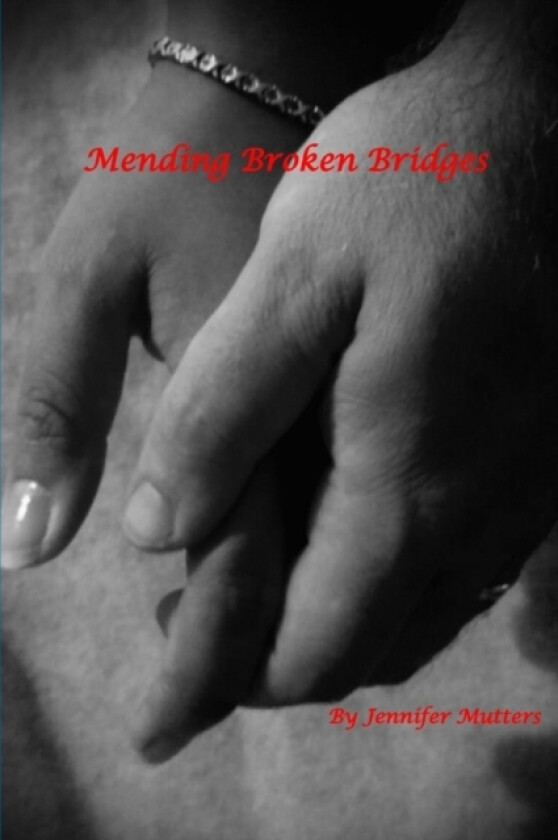 Mending Broken Bridges av Jennifer Mutters (Paperback)