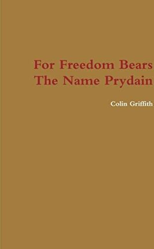 For Freedom Bears the Name Prydain av Colin Griffith (Paperback)