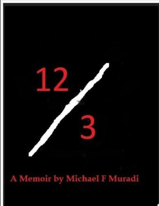 12/3: A Memoir by Michael F. Muradi av Michael Muradi (Paperback)