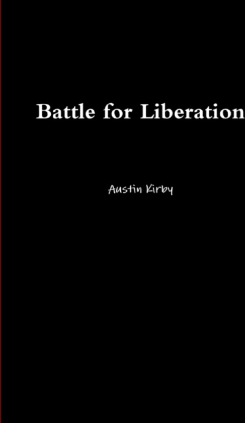 Battle for Liberation av Austin Kirby (Paperback)