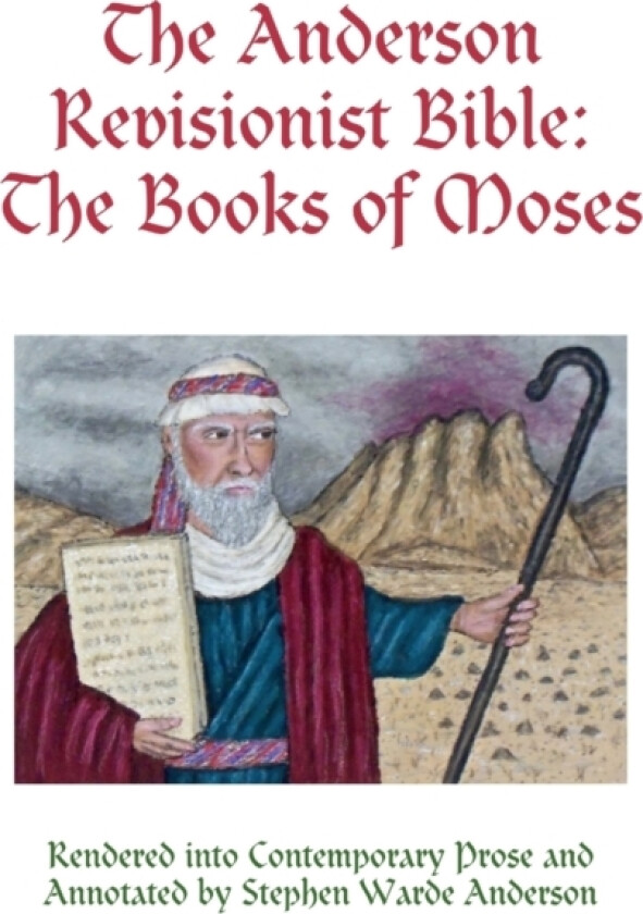The Anderson Revisionist Bible: the Books of Moses av Stephen Warde Anderson (Paperback)