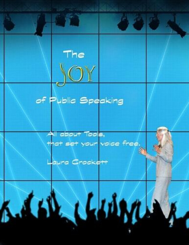 The Joy of Public Speaking av Laura Crockett (Paperback)