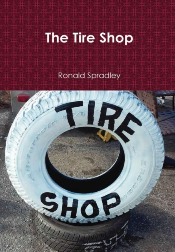 The Tire Shop av Ronald Spardley (Hardcover)
