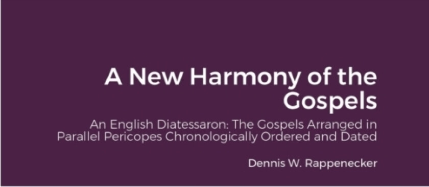 A New Harmony of the Gospels av Dennis Rappenecker (Paperback)