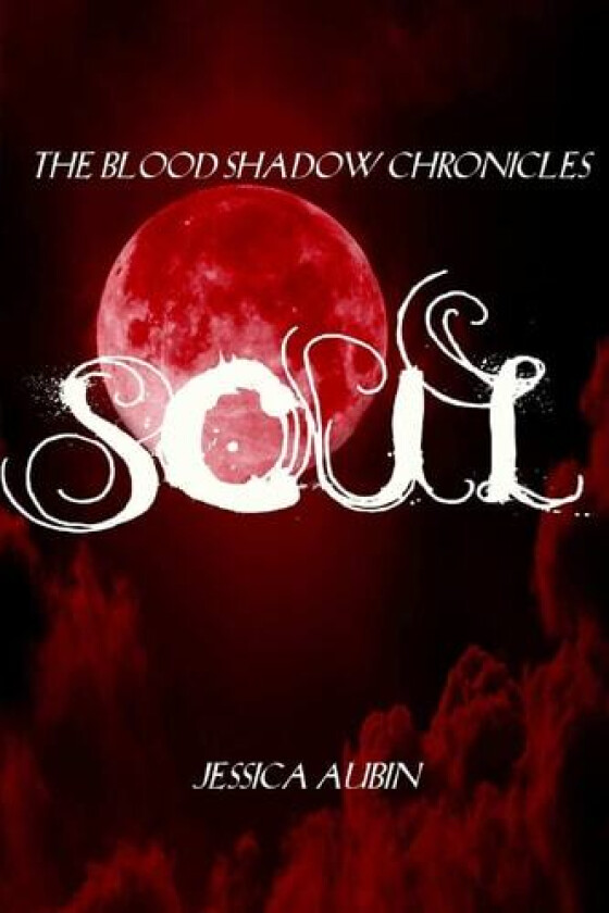 The Blood Shadow Chronicles: Soul av Jessica Aubin (Paperback)