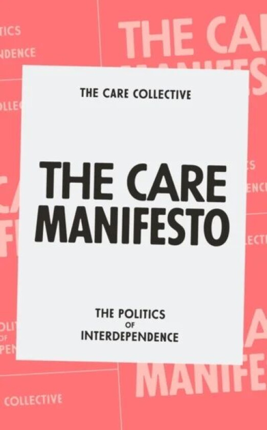 The Care Manifesto av Andreas The Care Collective, Chatzidakis, Hakim