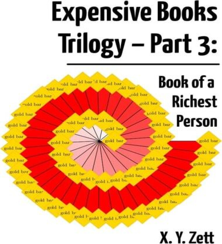 Expensive Books Trilogy – Part 3: Book of a Richest Person av X. Y. Zett (Paperback)