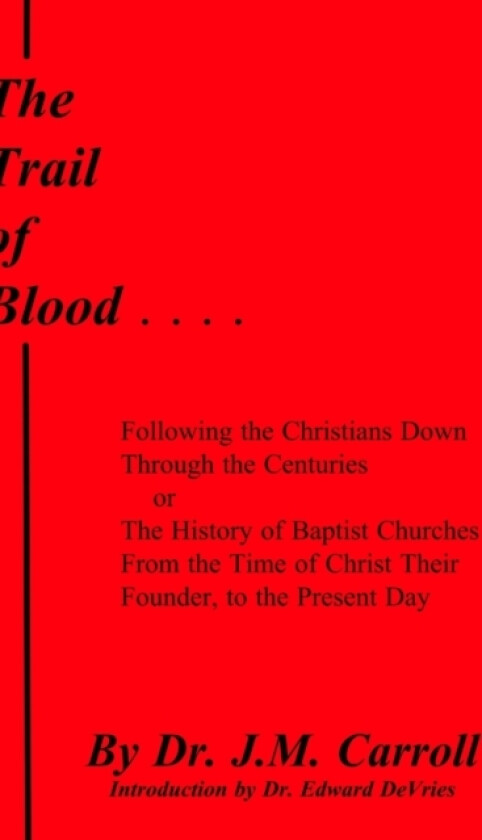 The Trail of Blood av J.M. Carroll (Hardcover)