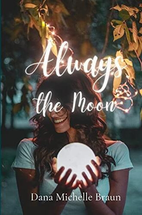 Always the Moon av Dana Michelle Braun (Paperback)