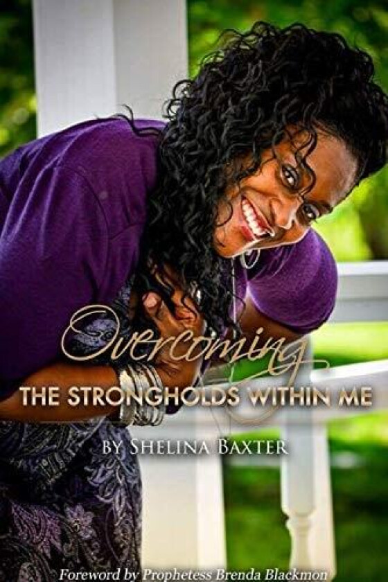 Overcoming the Strongholds Within Me av Shelina Baxter (Paperback)