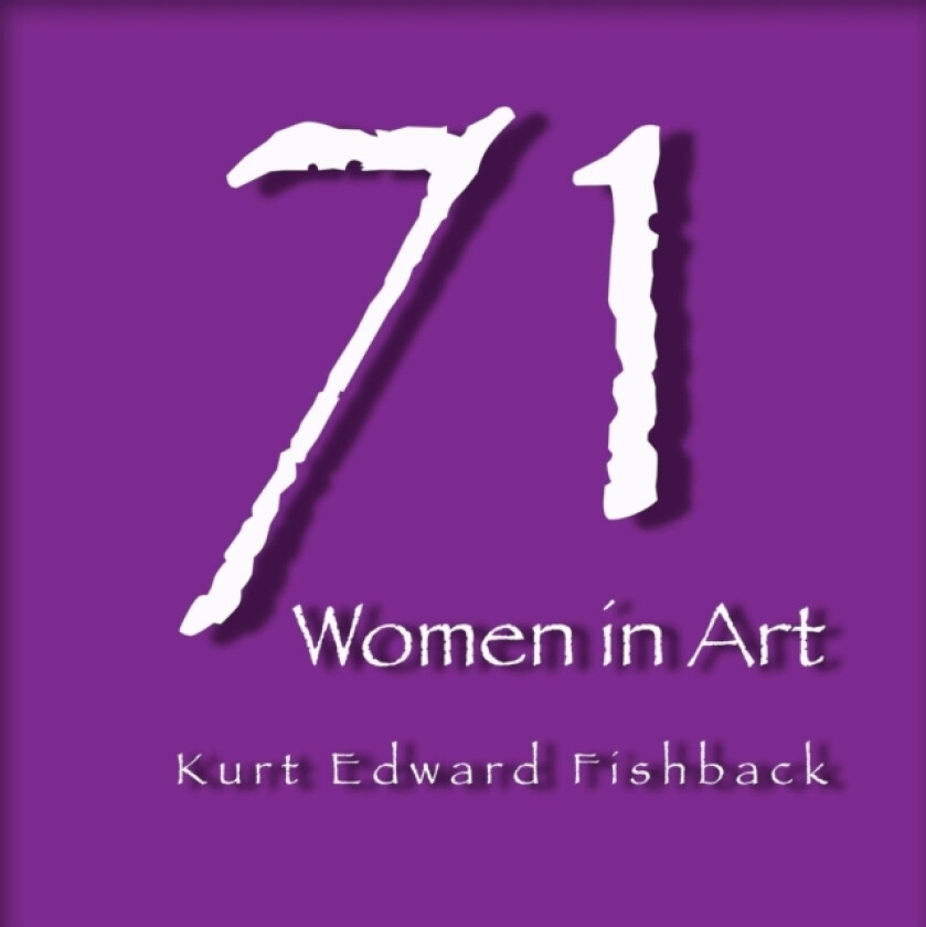 71 Women in Art av Kurt Edward Fishback (Paperback)