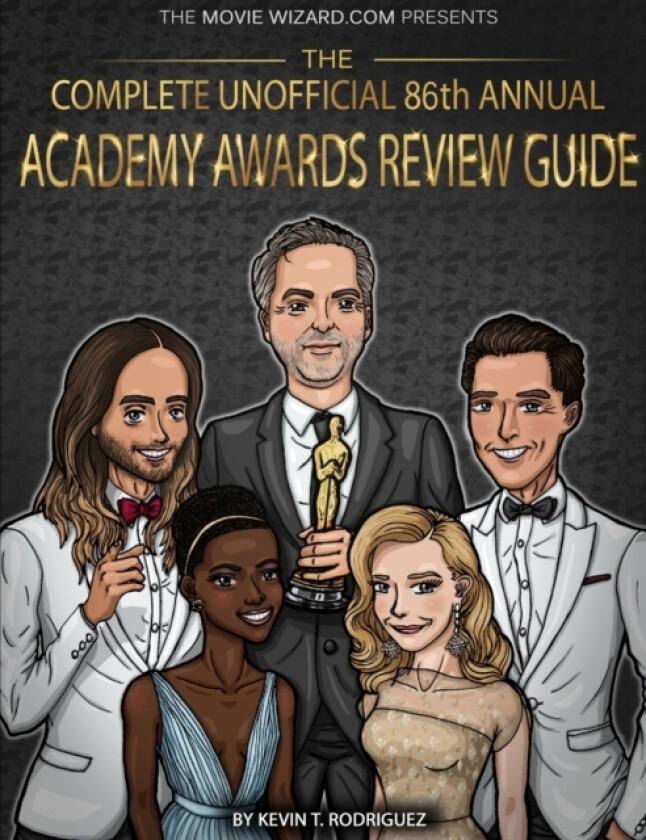The Complete Unofficial 86th Annual Academy Awards Review Guide av Kevin T Rodriguez (Paperback)