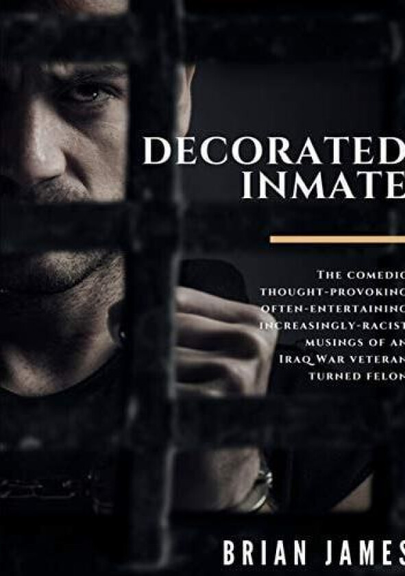 Decorated Inmate av Brian James (Paperback)