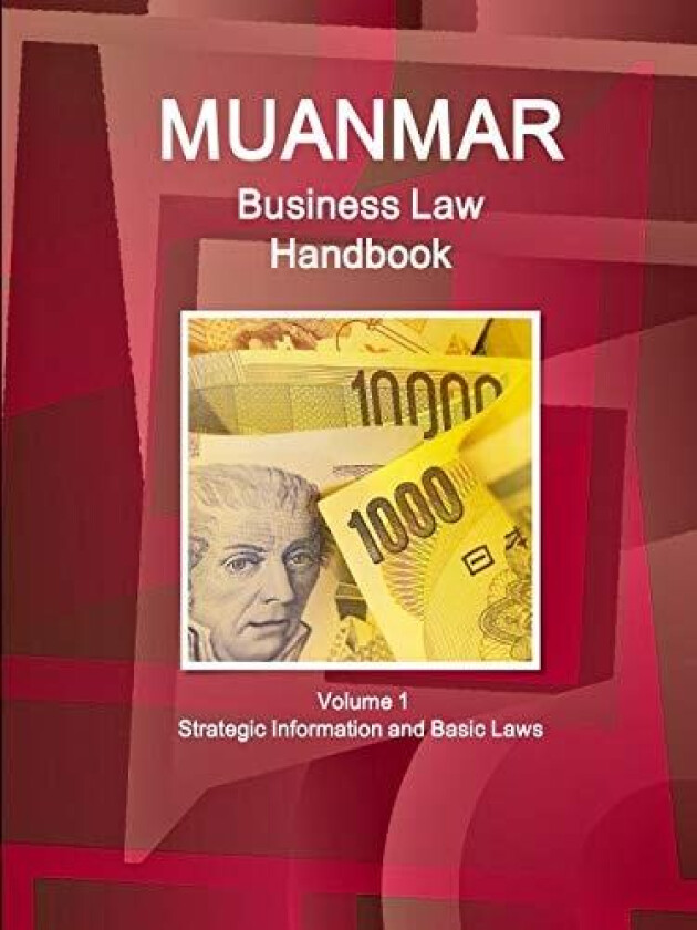 Myanmar Business Law Handbook Volume 1 Strategic Information and Basic Laws av Inc. IBP (Paperback)
