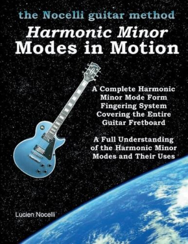 Harmonic Minor Modes In Motion (The Nocelli Guitar Method) av Lucien Nocelli (Paperback)