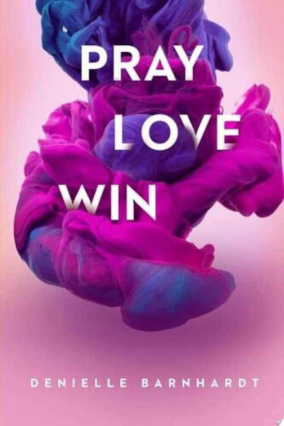 Pray Love Win av Denielle Barnhardt (Paperback)