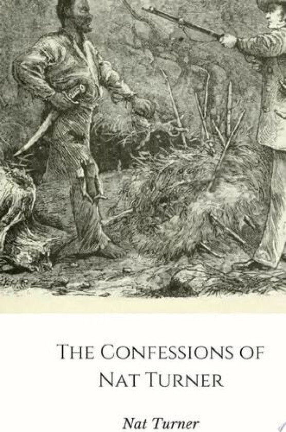 The Confessions of Nat Turner av Nat Turner (Hardcover)