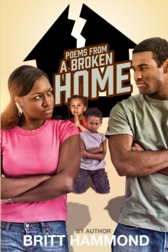 Poems from A Broken Home av Britt Hammond (Paperback)