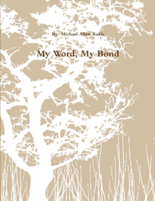 My Word, My Bond av Michael Allen Rakis (Paperback)