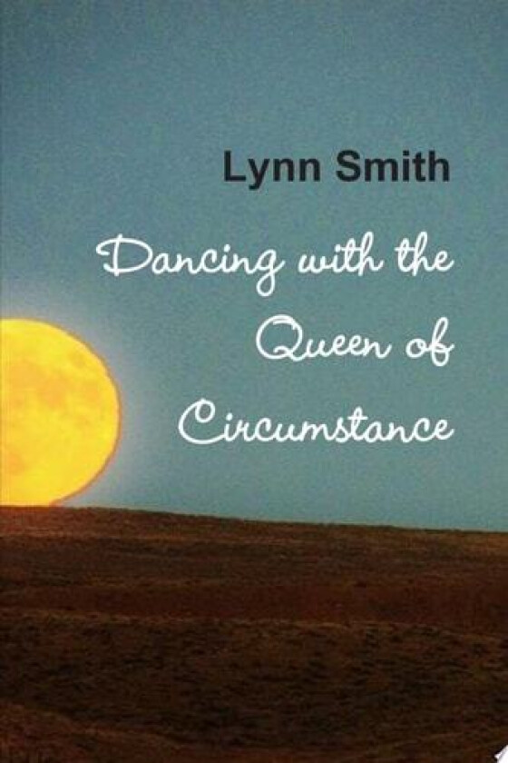 Dancing with the Queen of Circumstance av Lynn Smith, Darrah Perez (Paperback)