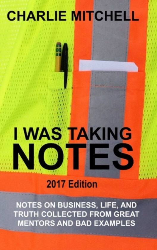 I Was Taking Notes - 2017 Edition av Charlie Mitchell (Hardcover)