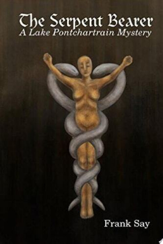 The Serpent Bearer av Frank Say (Paperback)