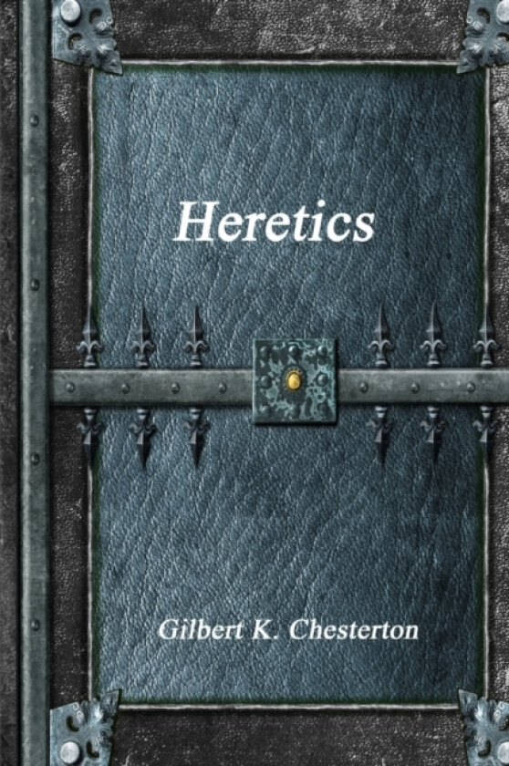 Heretics av G.K. Chesterton (Paperback)