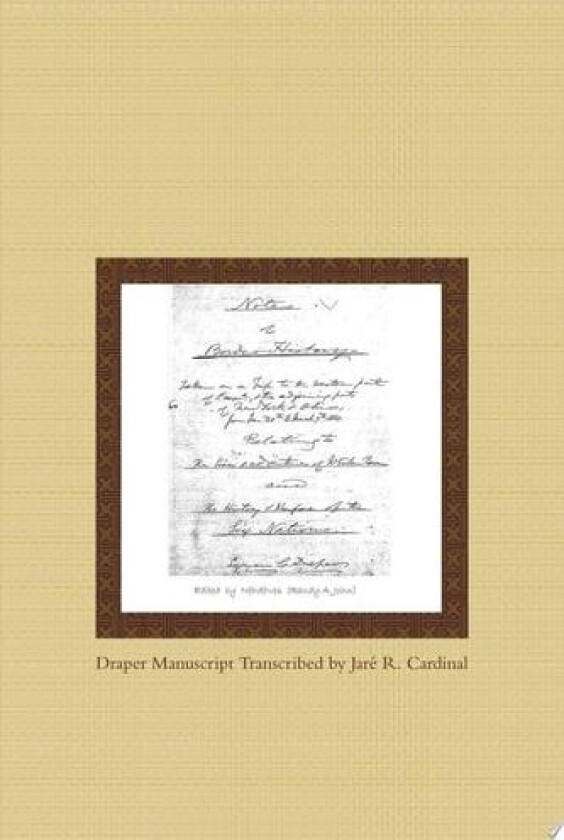 Notes of Border History- Taken on a Trip to the Western Part of Penna., & the Adjoining Parts of N. Y. & Ohio av Jare R. Cardinal (Paperback)