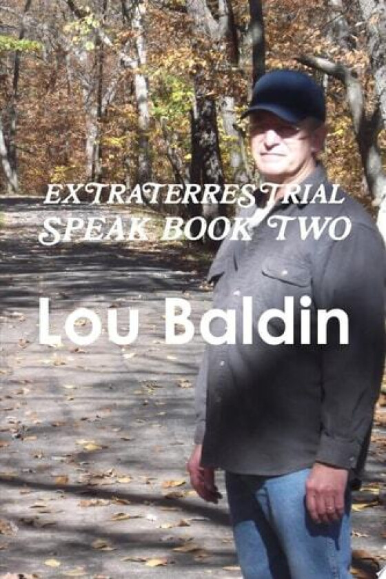 Extraterrestrial Speak Book Two av Lou Baldin (Paperback)