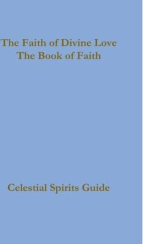 The Faith of Divine Love, a progressive faith experience av Zara Borthwick, Nicholas Arnold (Hardcover)