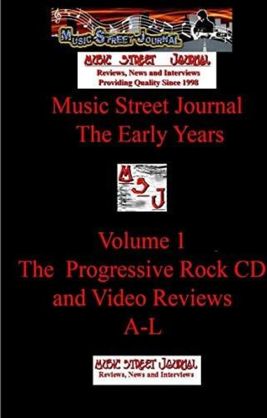 Music Street Journal: the Early Years Volume 1 - the Progressive Rock CD and Video Reviewsa-L av Gary Hill (Paperback)