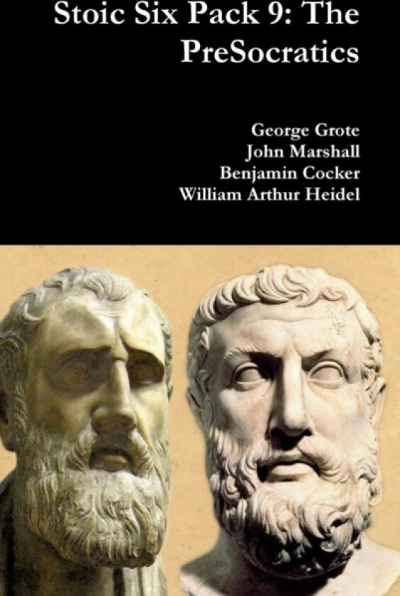 Stoic Six Pack 9: the Presocratics av George Grote, John Marshall, Benjamin Cocker (Hardcover)