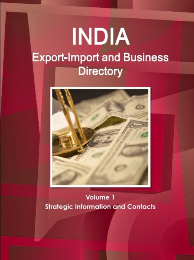 India Export-Import and Business Directory Volume 1 Strategic Information and Contacts av Inc. IBP (Paperback)