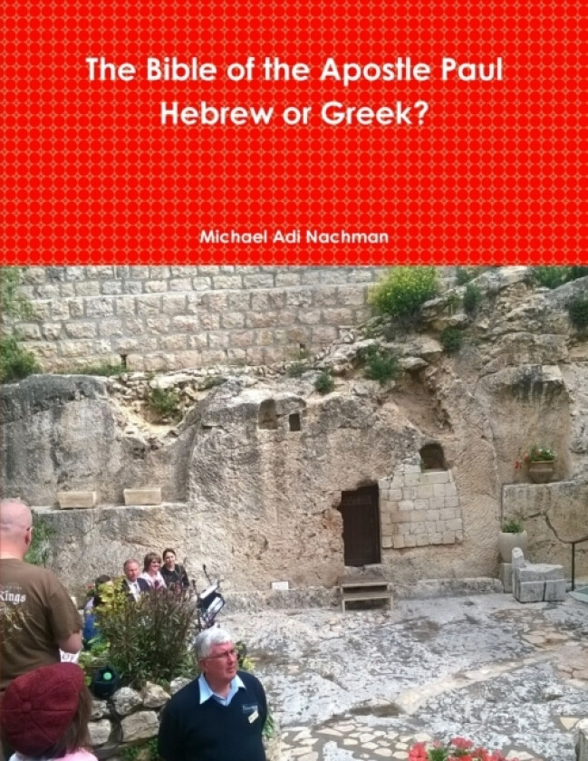 The Bible of the Apostle Paul Greek or Hebrew av Michael Adi Nachman (Paperback)