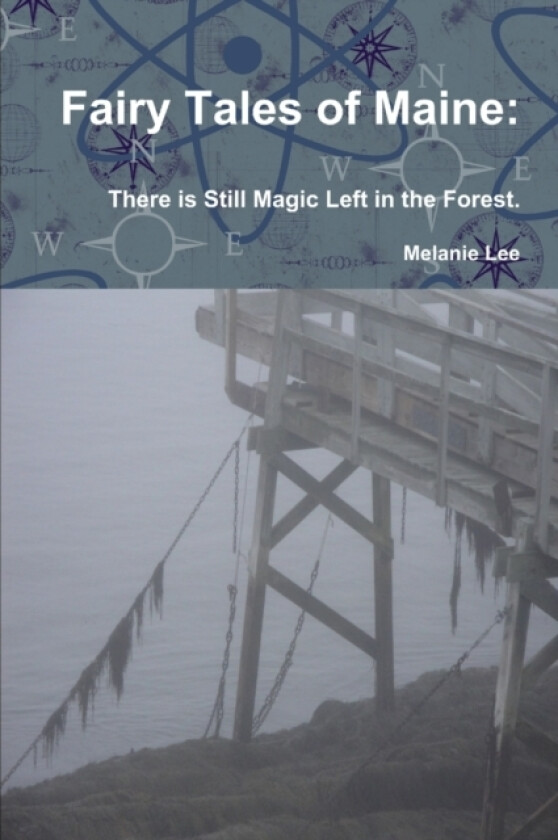Fairy Tales of Maine: There is Still Magic Left in the Forest. av Melanie Lee (Paperback)