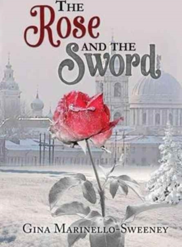 The Rose and the Sword av Gina Marinello-Sweeney (Hardcover)
