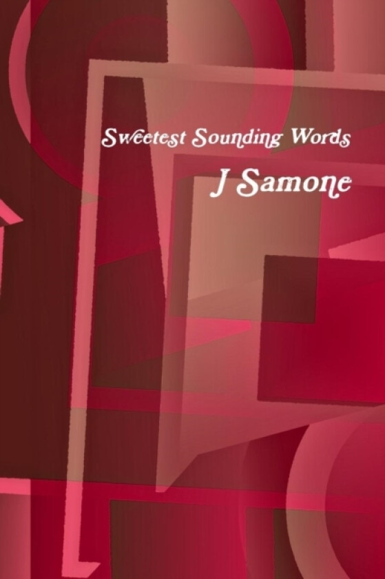 Sweetest Sounding Words av J Samone (Paperback)