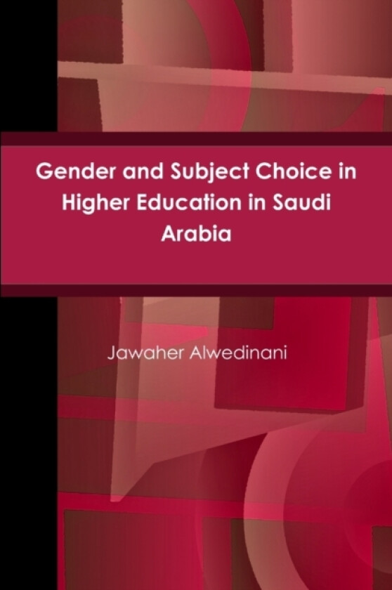 Gender and Subject Choice in Higher Education in Saudi Arabia av Jawaher Alwedinani (Paperback)