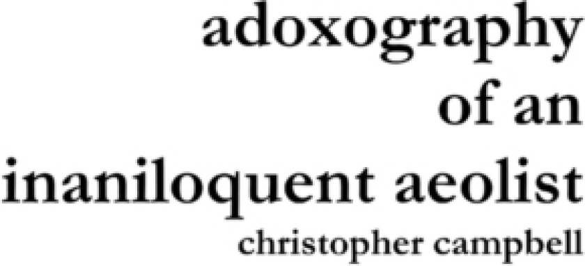 Adoxography of an Inaniloquent Aeolist av Christopher Campbell (Hardcover)