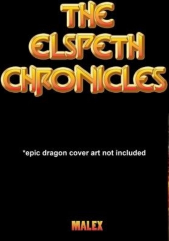 The Elspeth Chronicles *epic dragon art not included av Andrew Mitchell (Hardcover)