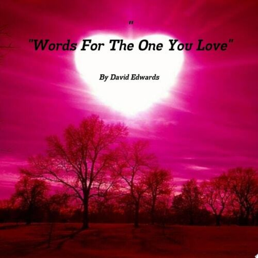 "Words For The One You Love" av By David Edwards (Paperback)