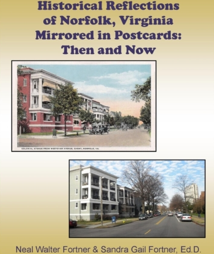 Historical Reflections of Norfolk, Virginia Mirrored in Postcards: Then and Now av Neal Fortner, Sandra Fortner (Paperback)