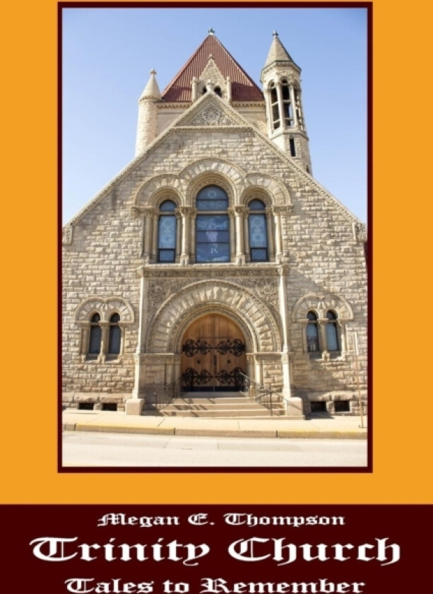 Trinity Church Tales to Remember av Megan E. Thompson (Paperback)