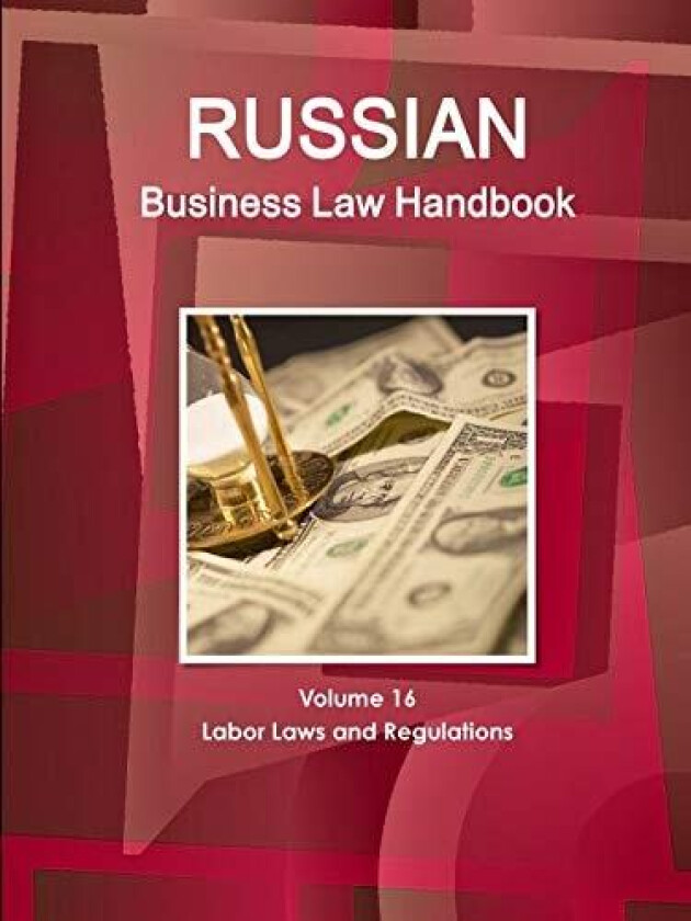 Russian Business Law Handbook Volume 16 Labor Laws and Regulations av Inc. IBP (Paperback)