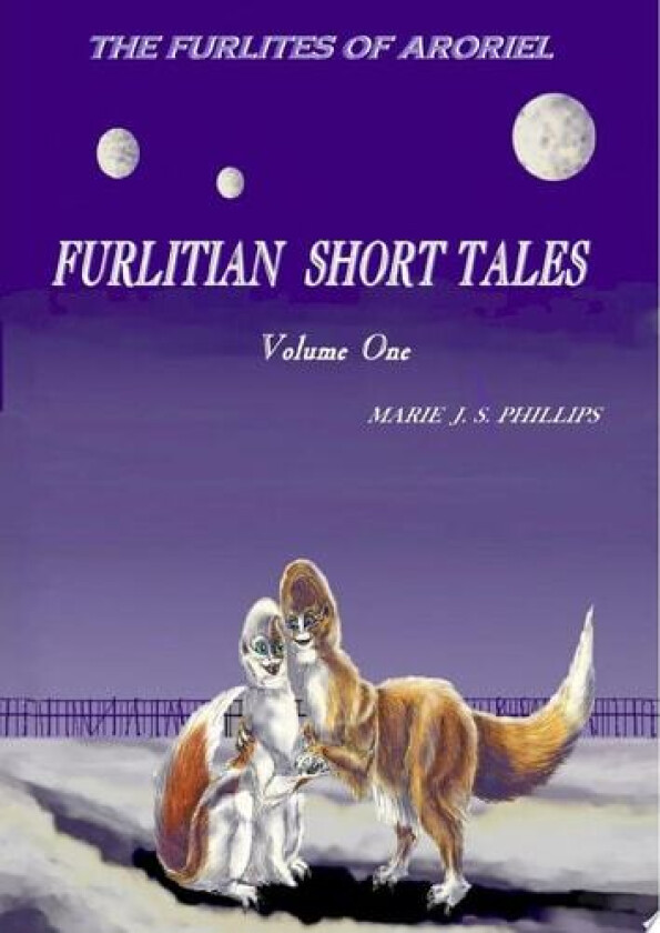 FURLITIAN SHORT TALES Vol 1 av Marie J S Phillips (Hardcover)