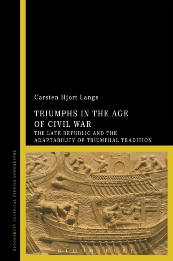 Triumphs in the Age of Civil War av Dr Carsten Hjort Lange (Hardcover)