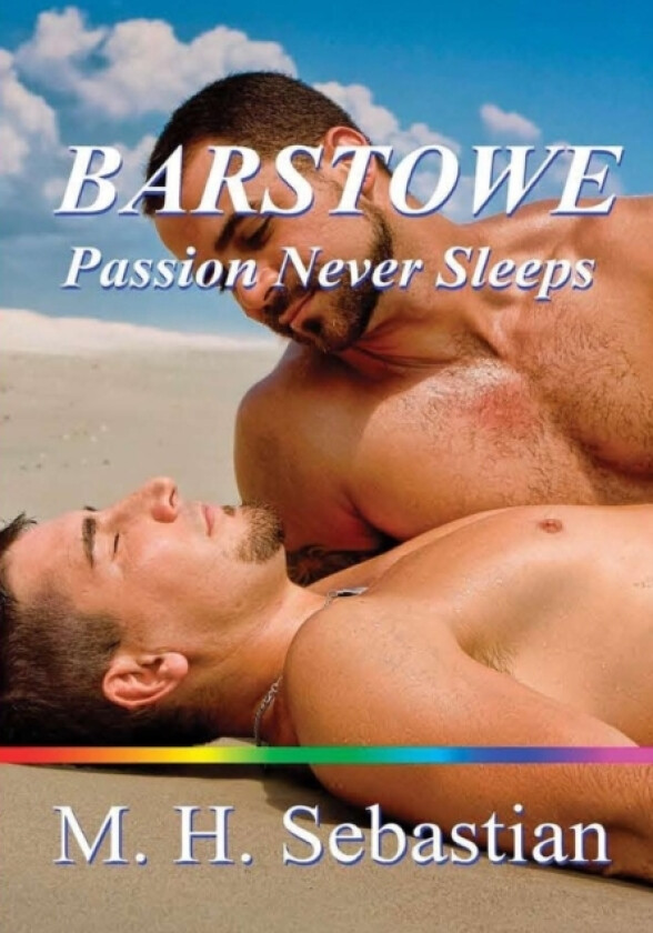 Barstowe ~ Passion Never Sleeps av M.H. Sebastian (Hardcover)