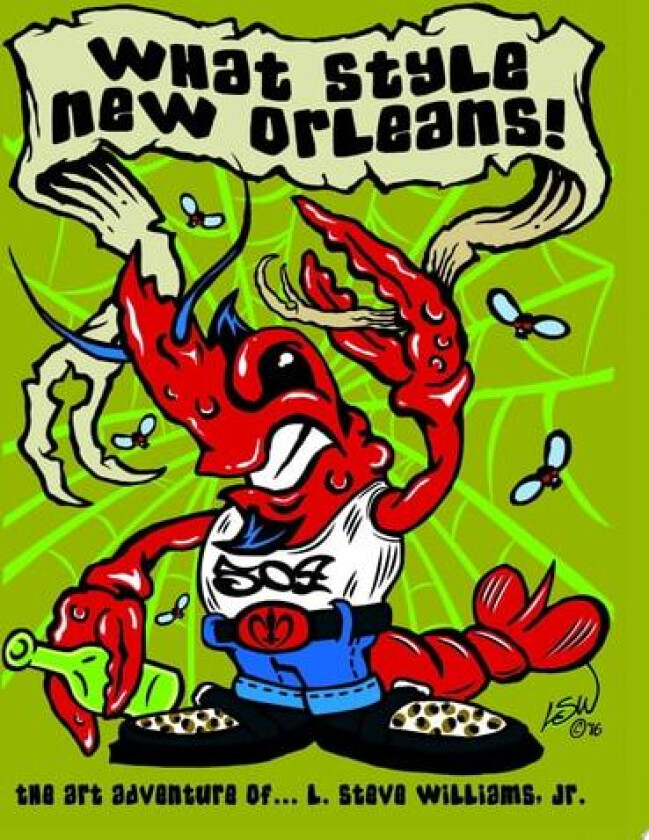 What Style New Orleans - the Art Adventure of L. Steve Williams Jr. av Jr L.Steve Williams (Paperback)