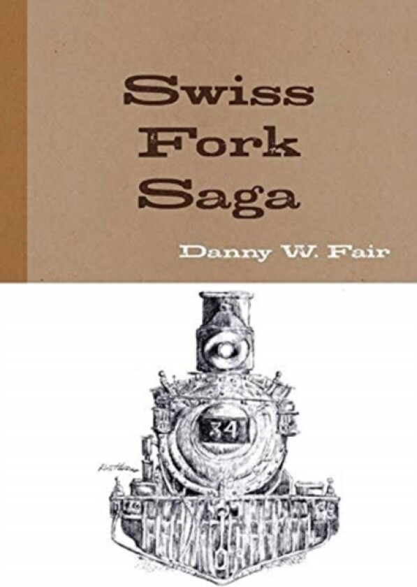 Swiss Fork Saga av Danny W Fair (Hardcover)